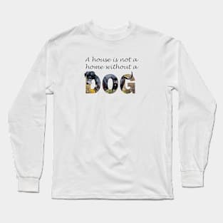 A house is not a home without a dog - Great Dane oil painting word art Long Sleeve T-Shirt